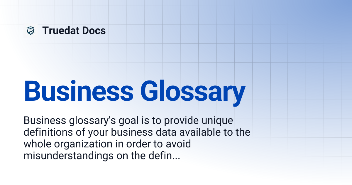 Business Glossary | v6.13 | Truedat Docs
