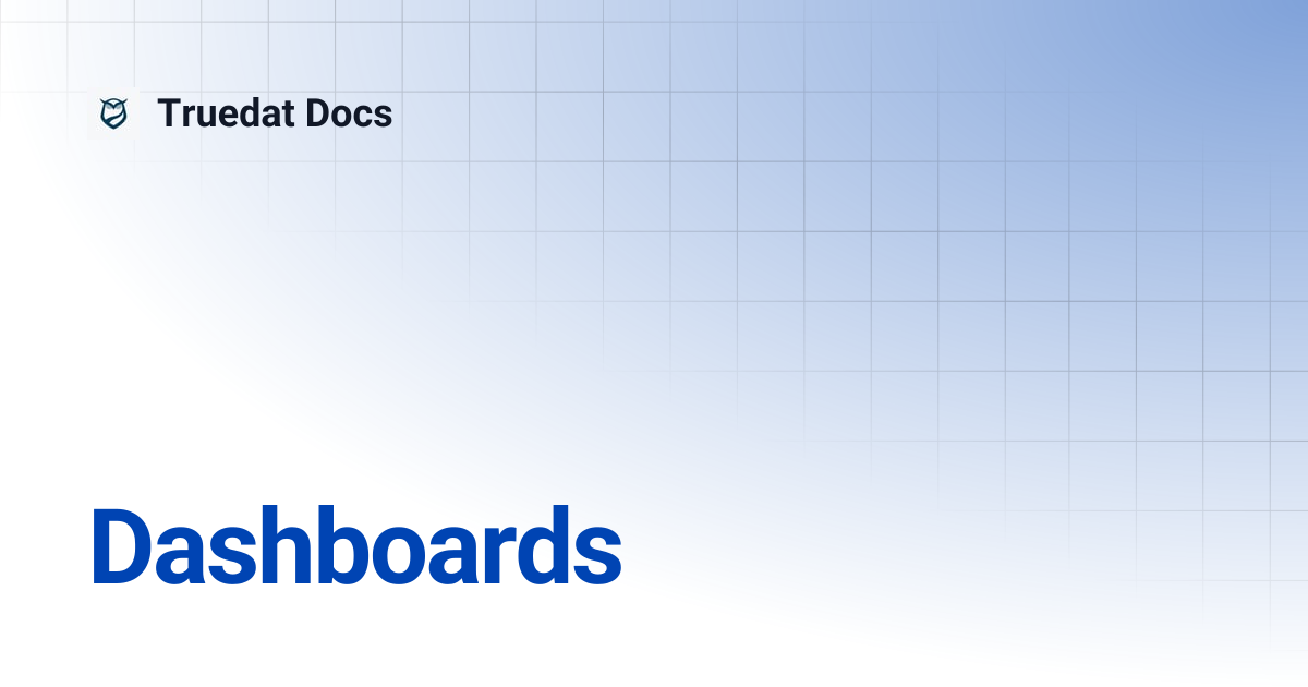 Dashboards | v6.9 | Truedat Docs